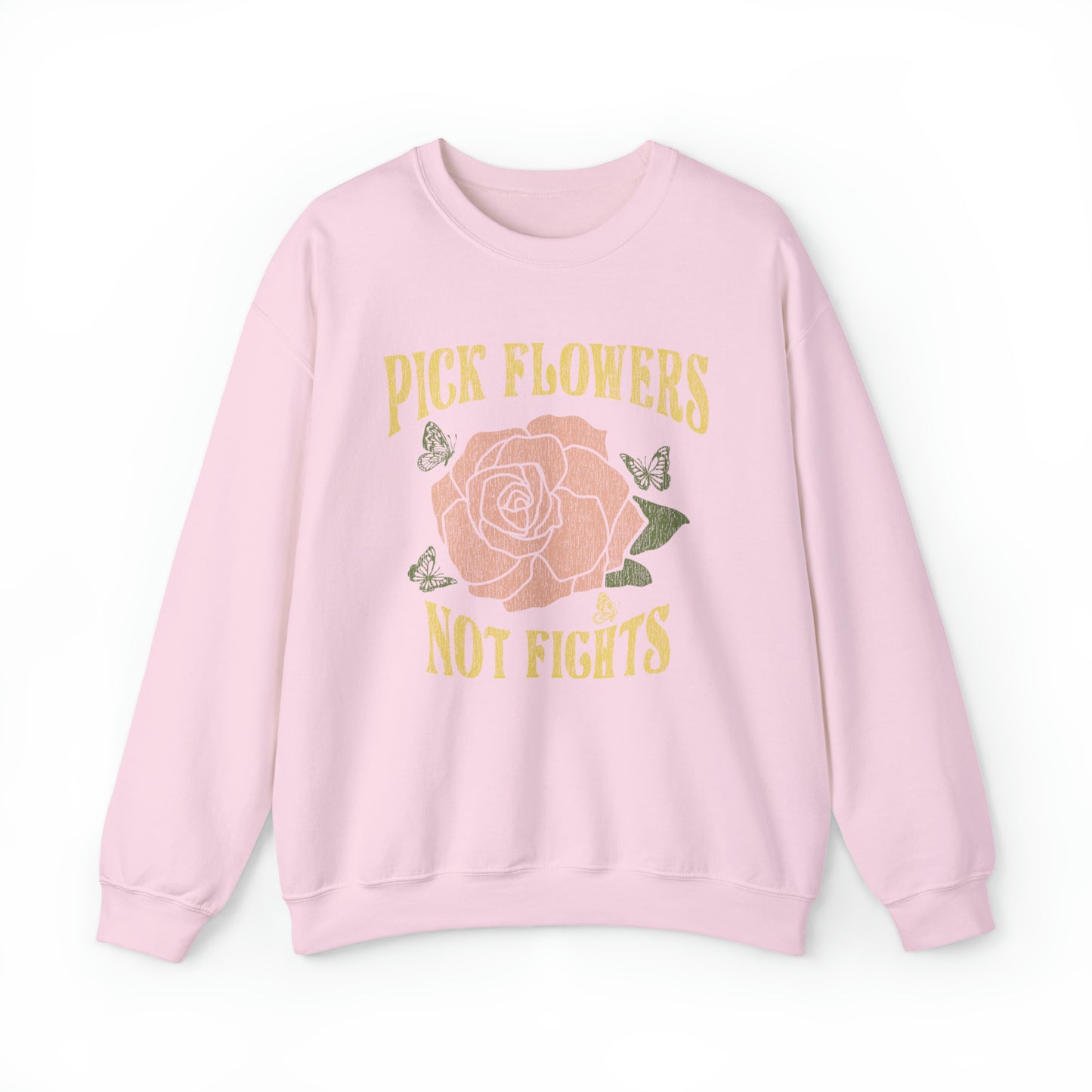 Pick Flowers, Not Fights Gildan Sweatshirt