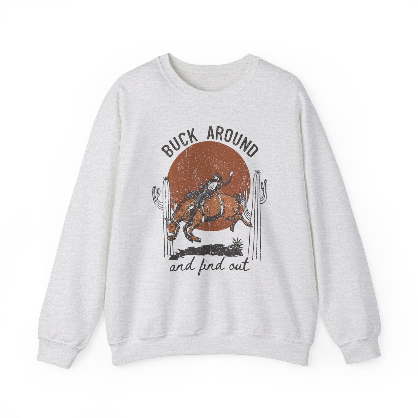 Buck Around and Find Out, Western Sweatshirt