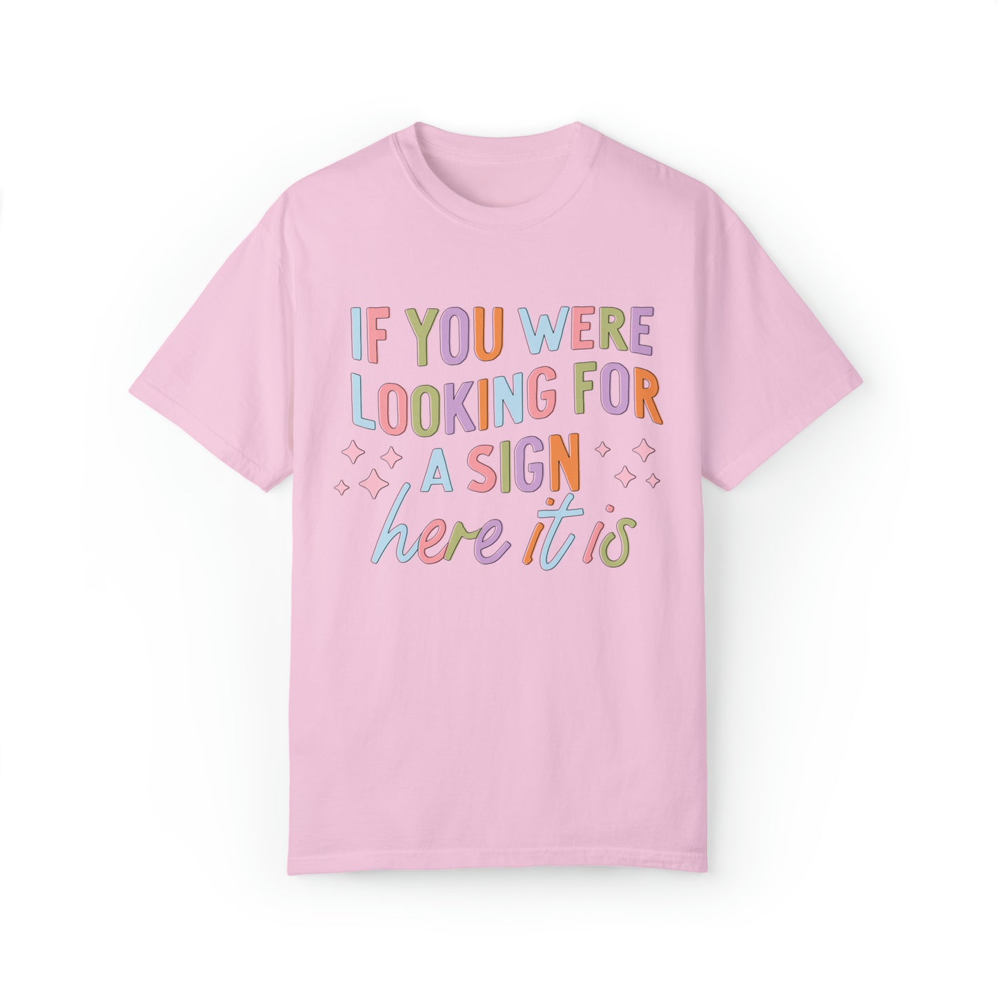 "This is Your Sign" Comfort Colors Oversized T-shirt