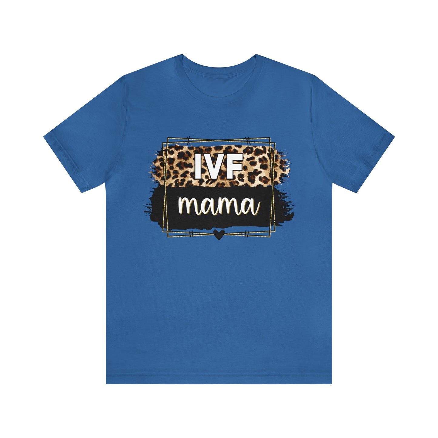 "IVF Mama" Bella Canvas Short Sleeve Tee