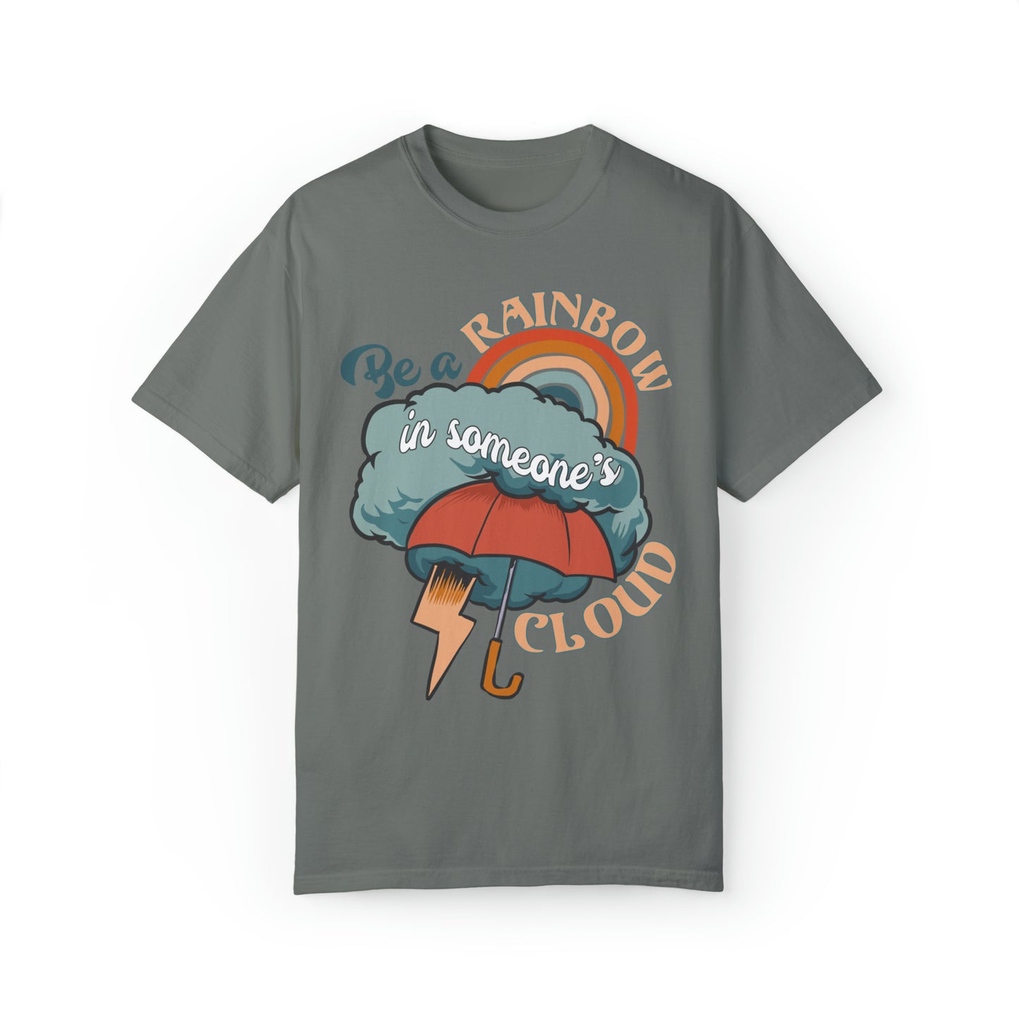 "Be a Rainbow in Someone's Cloud" Comfort Colors Oversized T-shirt