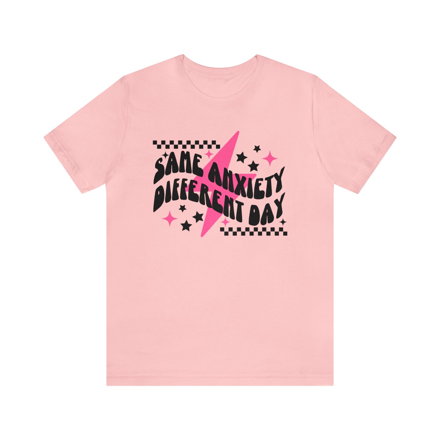 "Same Anxiety, Different Day" Unisex Short Sleeve Tee Bella Canvas