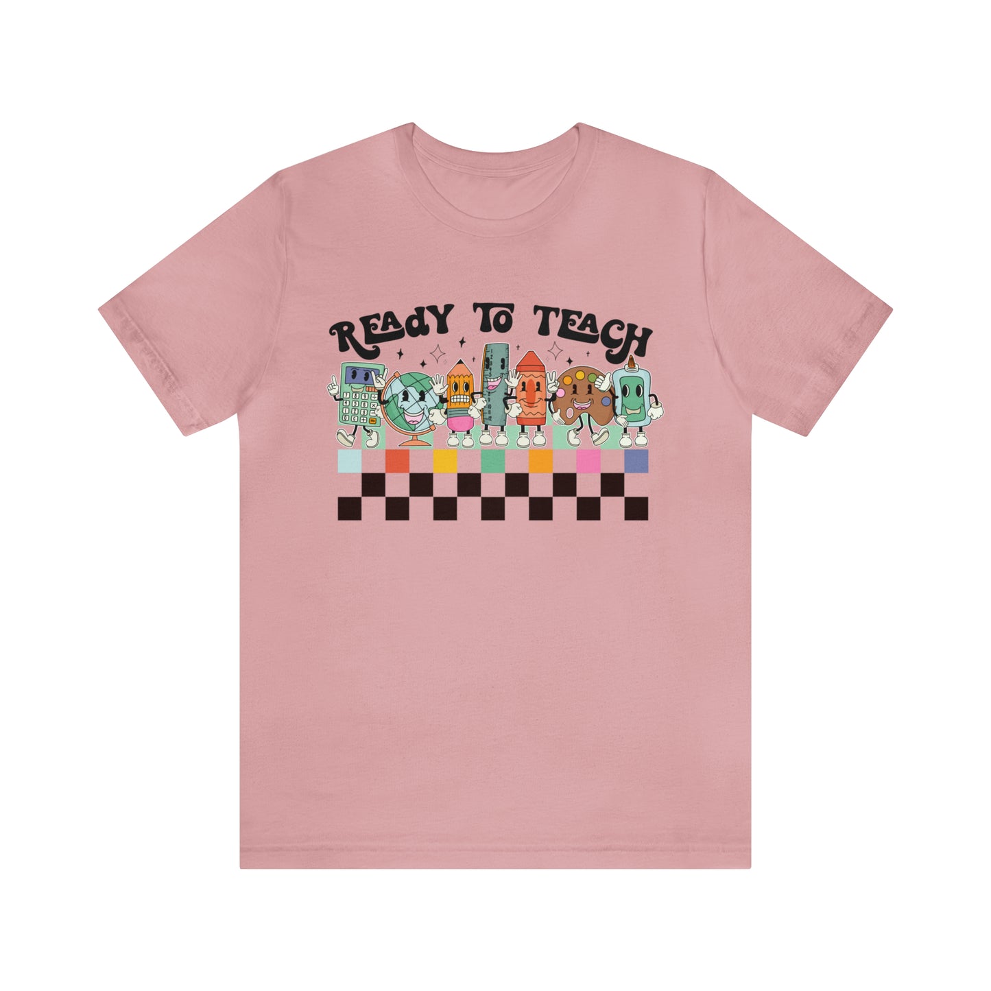 "Ready To Teach" Bella Canvas Unisex Short Sleeve Tee