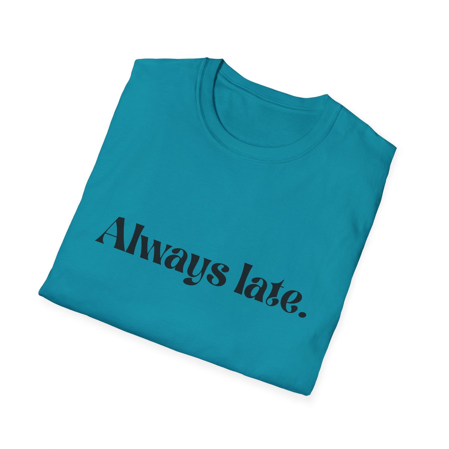 Always Late Tee