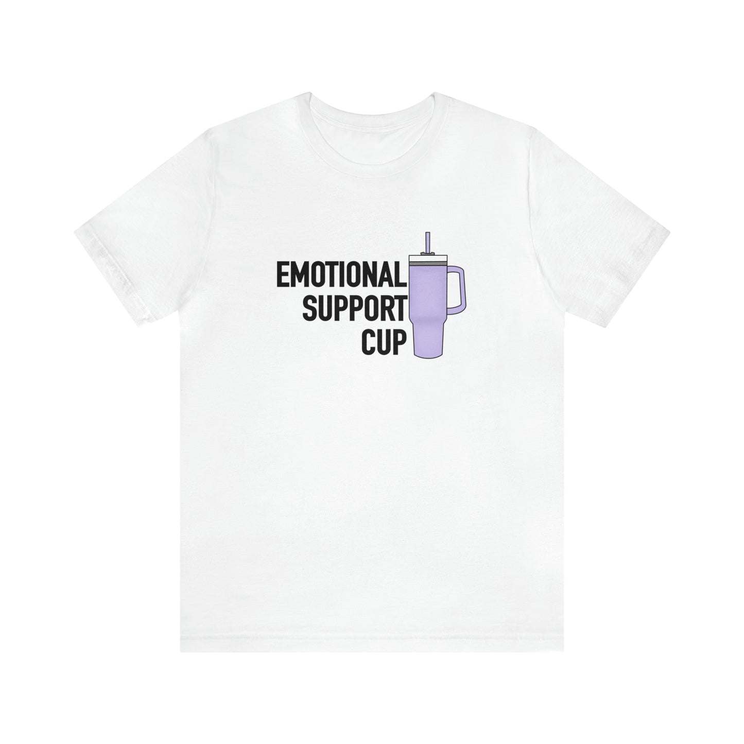 "Emotional Support Cup" Bella Canvas Unisex Short Sleeve Tee