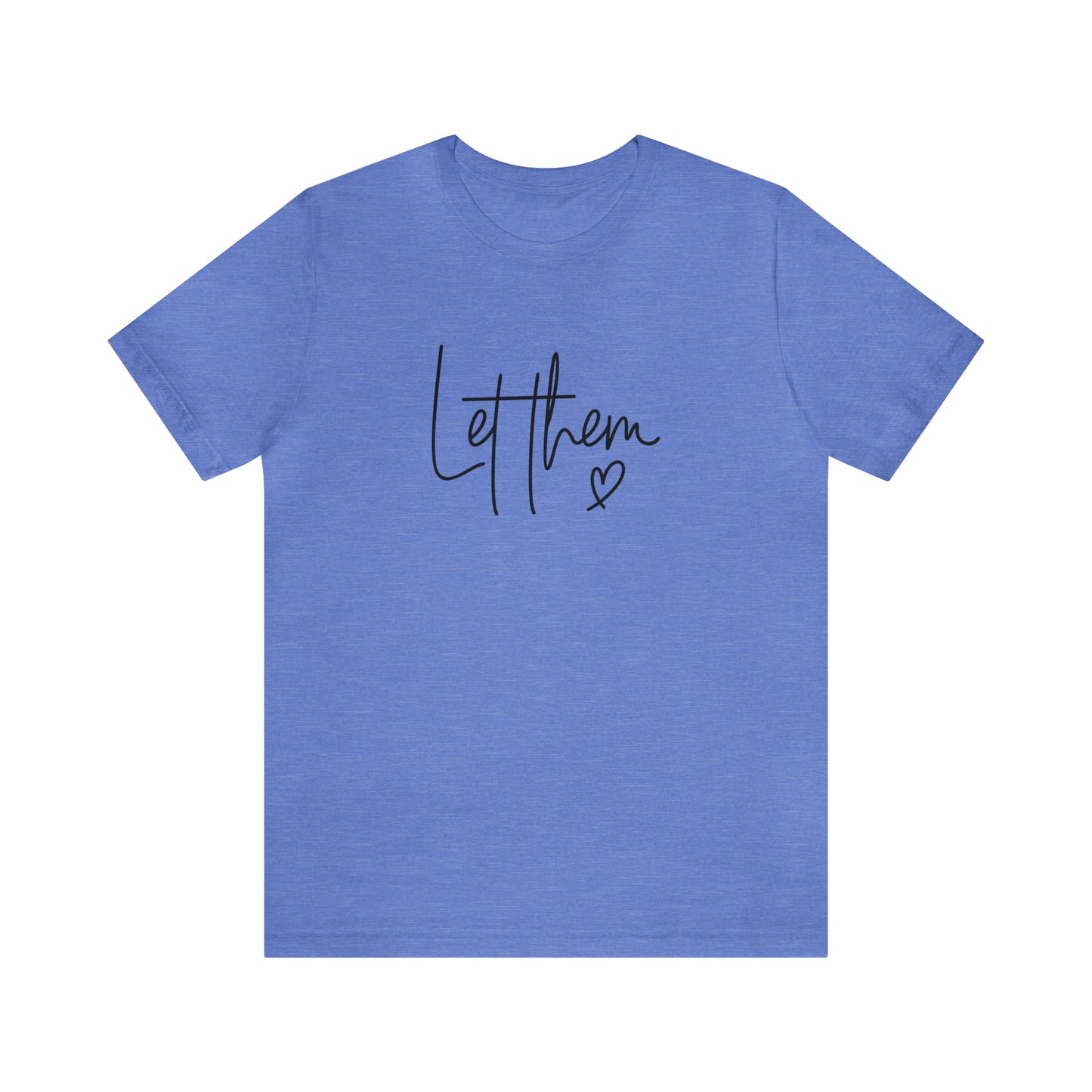 "Let Them" Bella Canvas Short Sleeve Tee