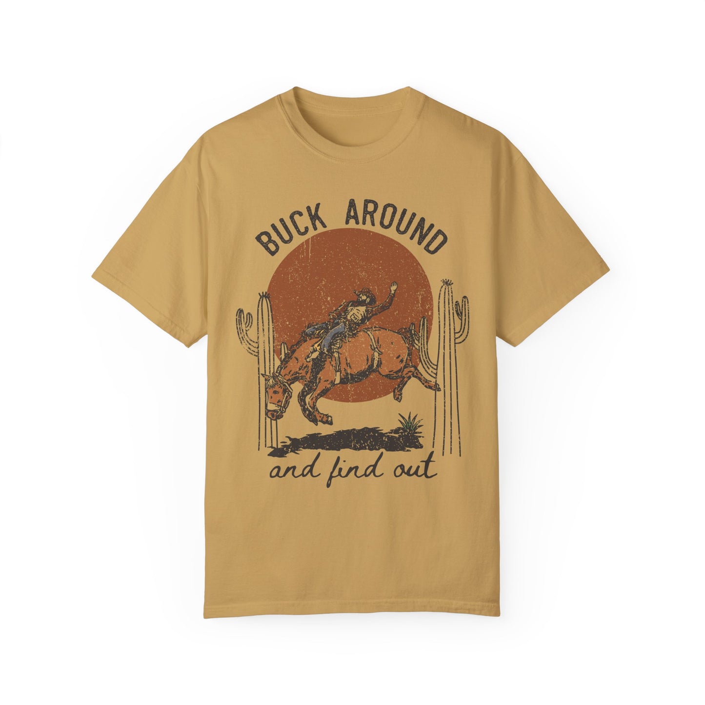 Buck Around and Find Out, Western Comfort Colors T-shirt