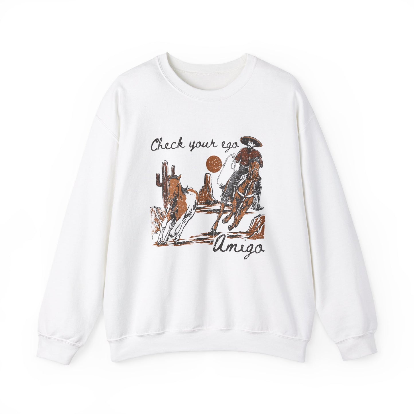 Check Your Ego Amigo, Western Sweatshirt