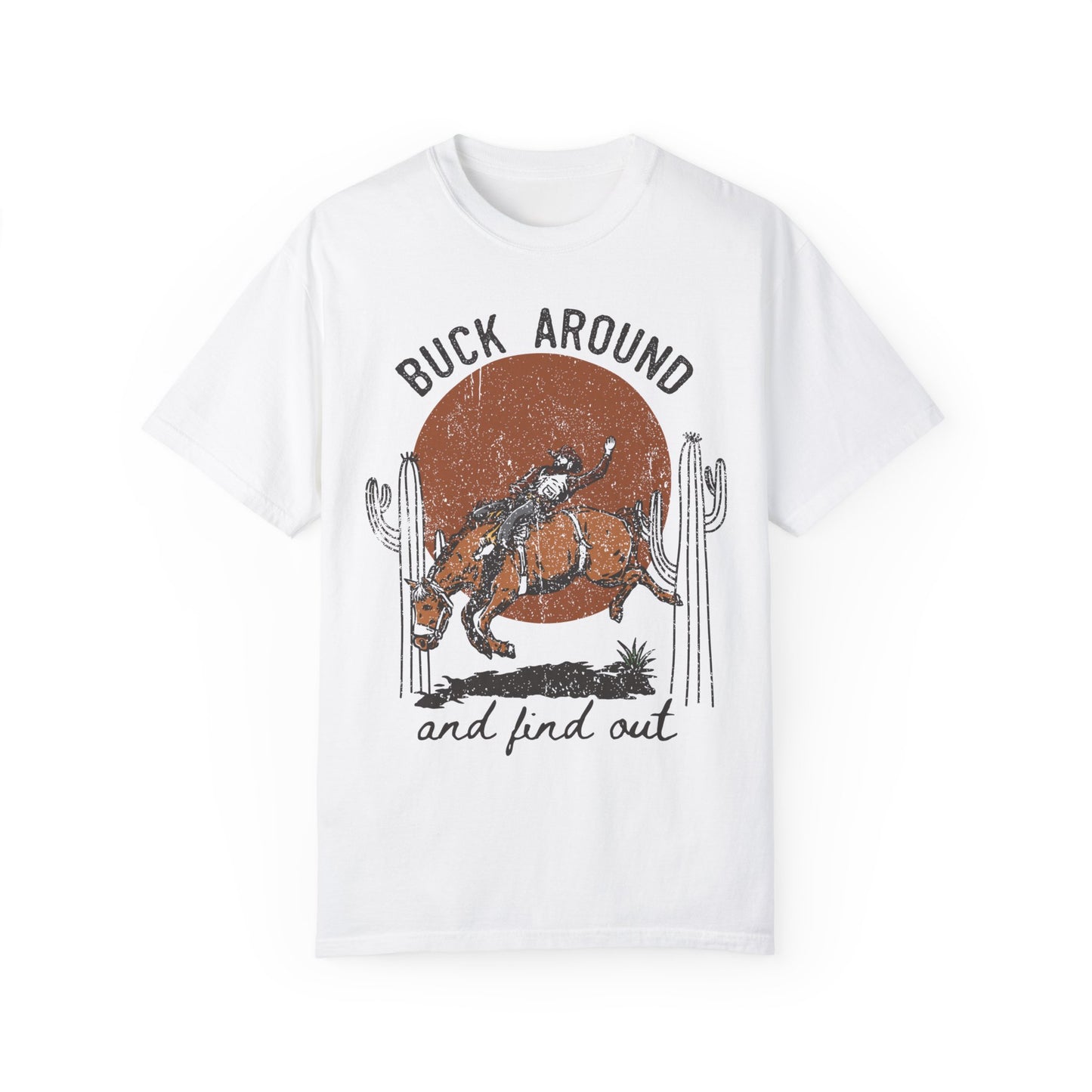 Buck Around and Find Out, Western Comfort Colors T-shirt