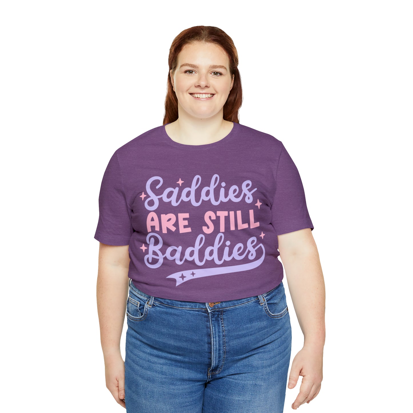 "Saddies Are Still Baddies" Bella Canvas Unisex Short Sleeve Tee