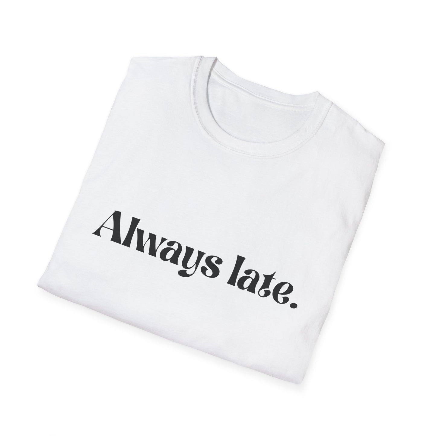 Always Late Tee