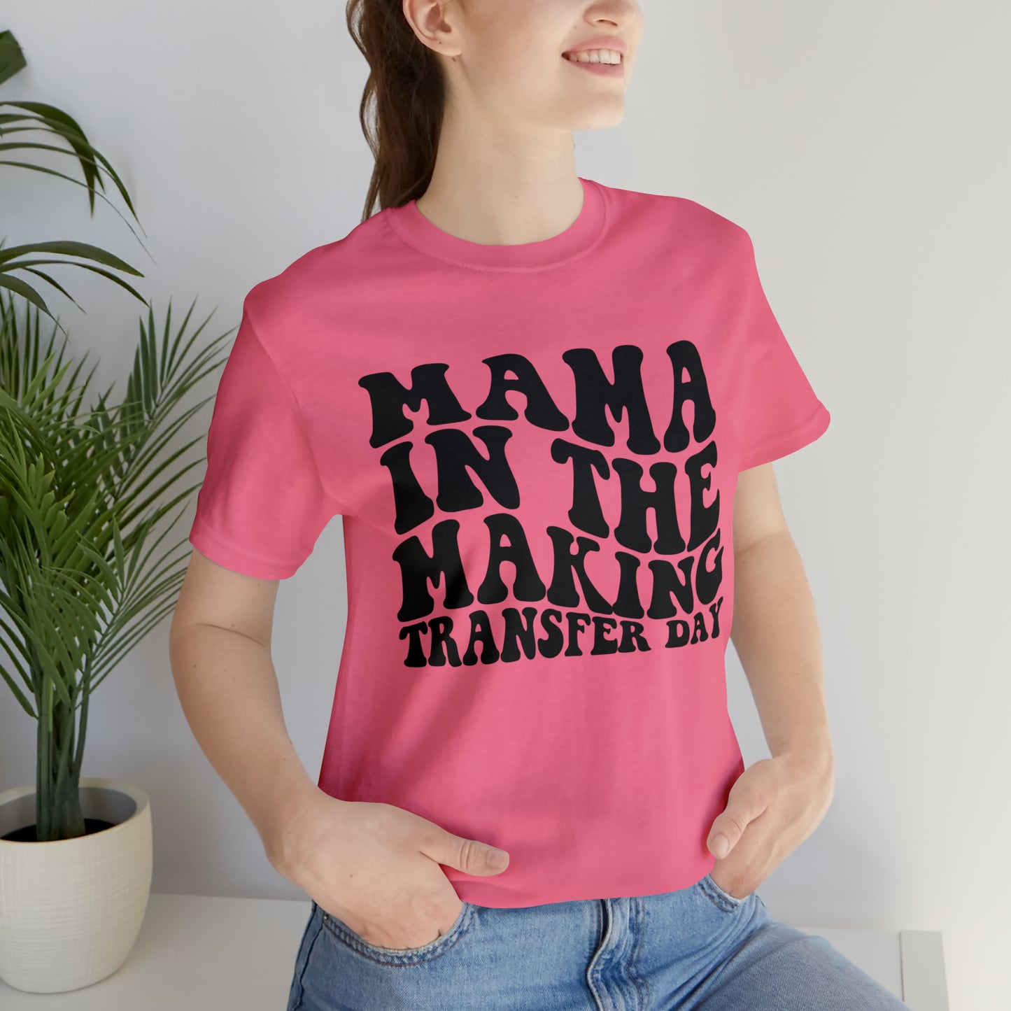 "Mama In The Making Transfer Day" Bella Canvas Unisex Short Sleeve Tee