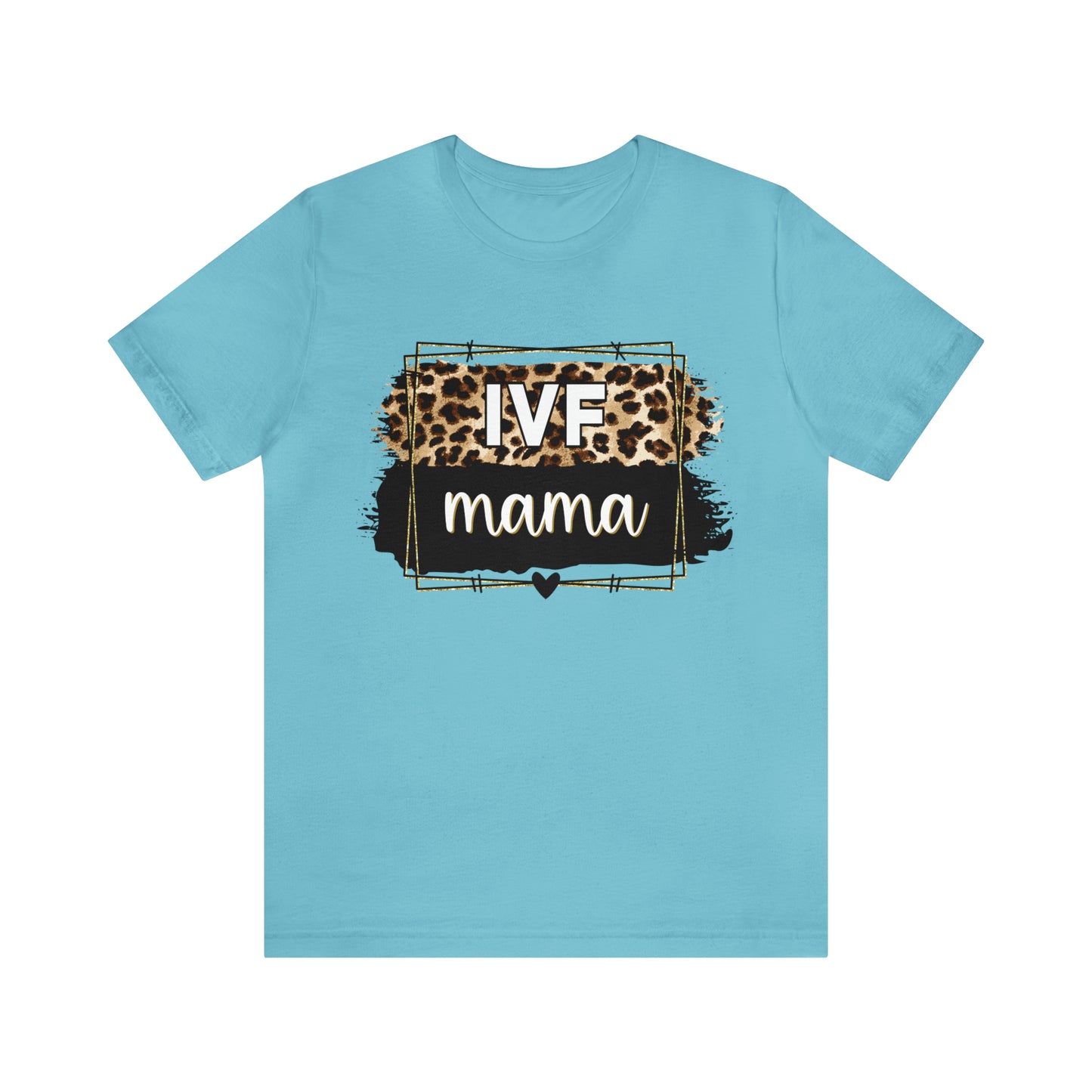 "IVF Mama" Bella Canvas Short Sleeve Tee