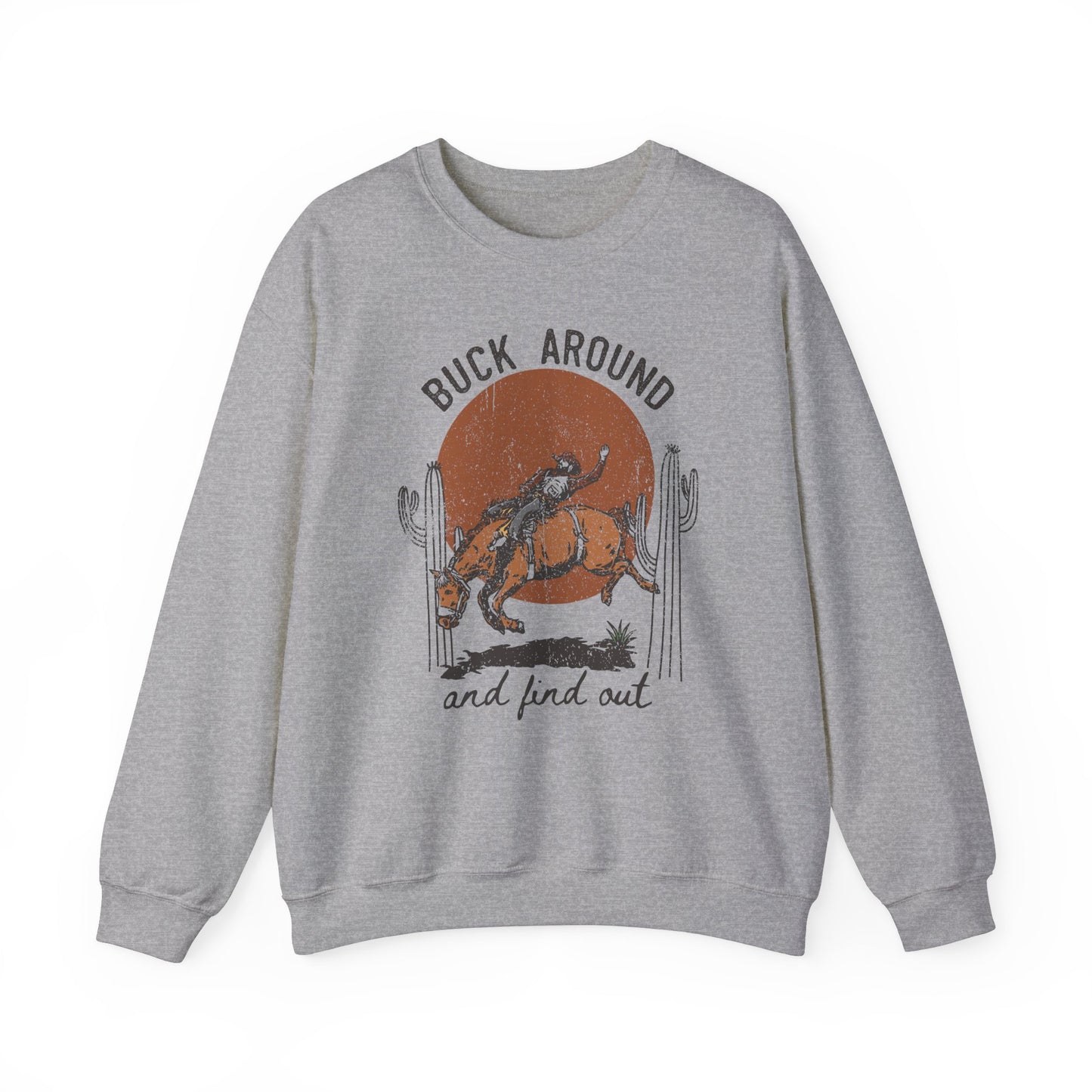 Buck Around and Find Out, Western Sweatshirt
