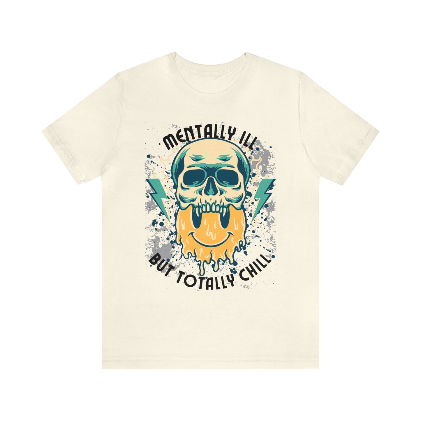 "Mentally Ill, But Totally Chill" Bella Canvas Short Sleeve Tee
