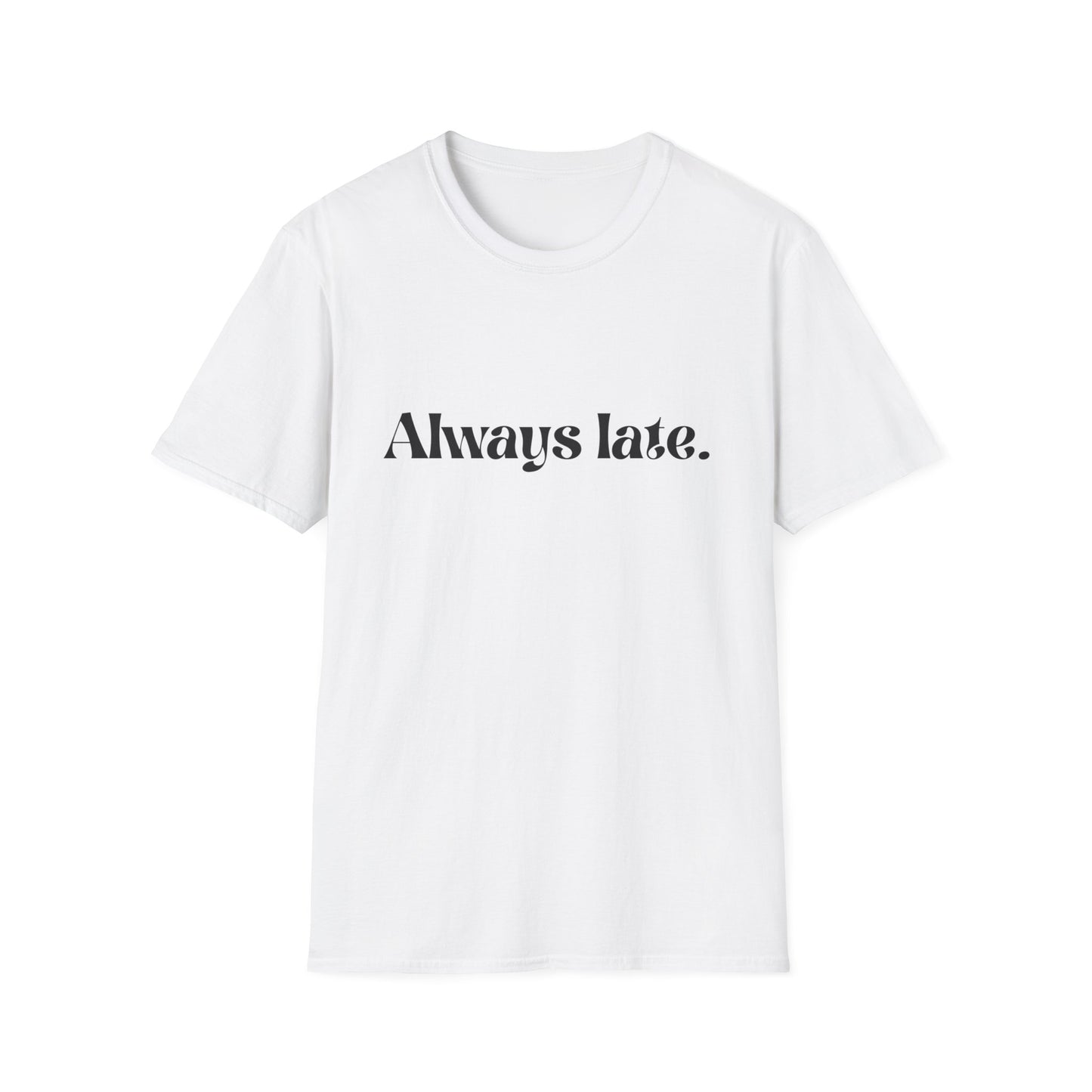 Always Late Tee