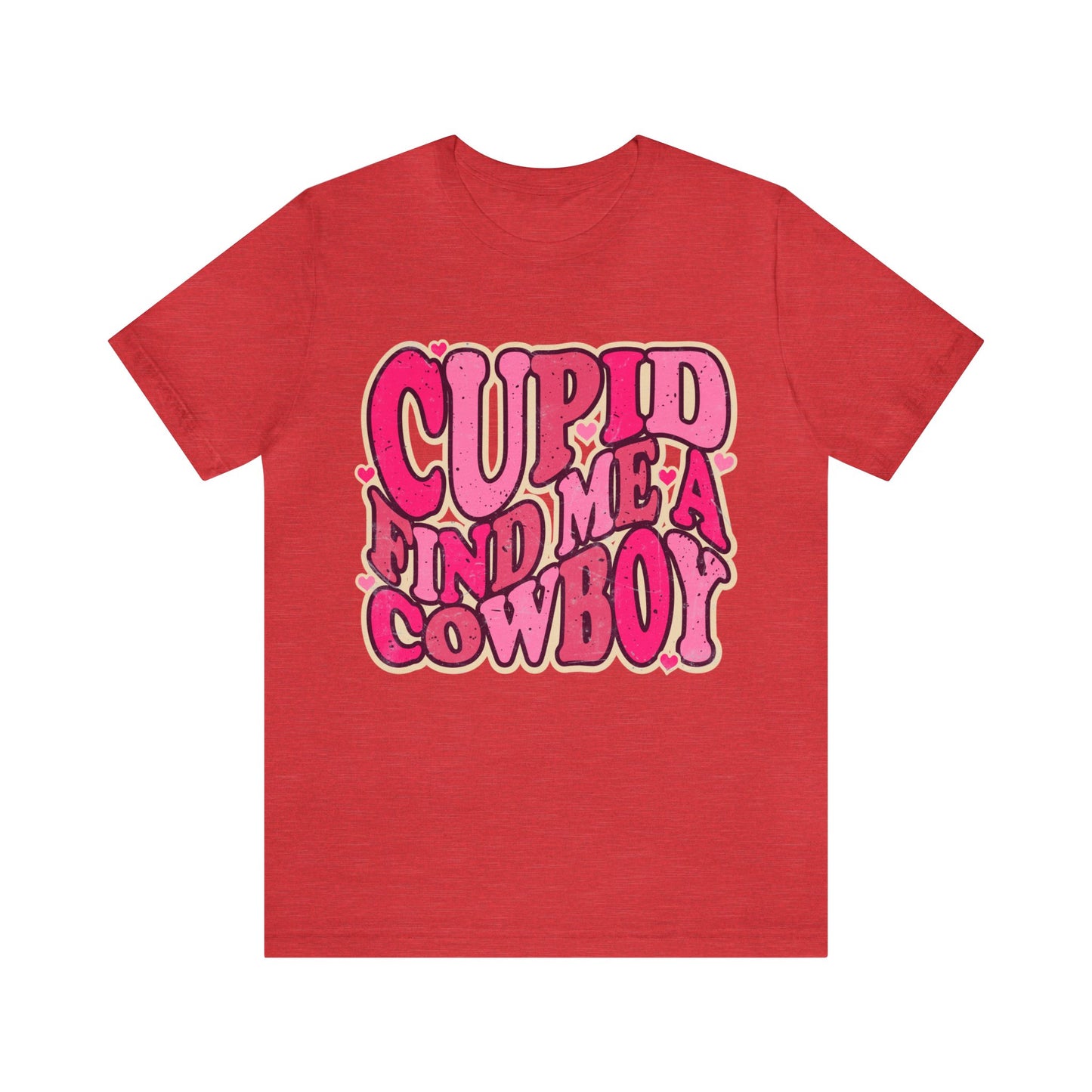 Cupid Find Me A Cowboy Tee