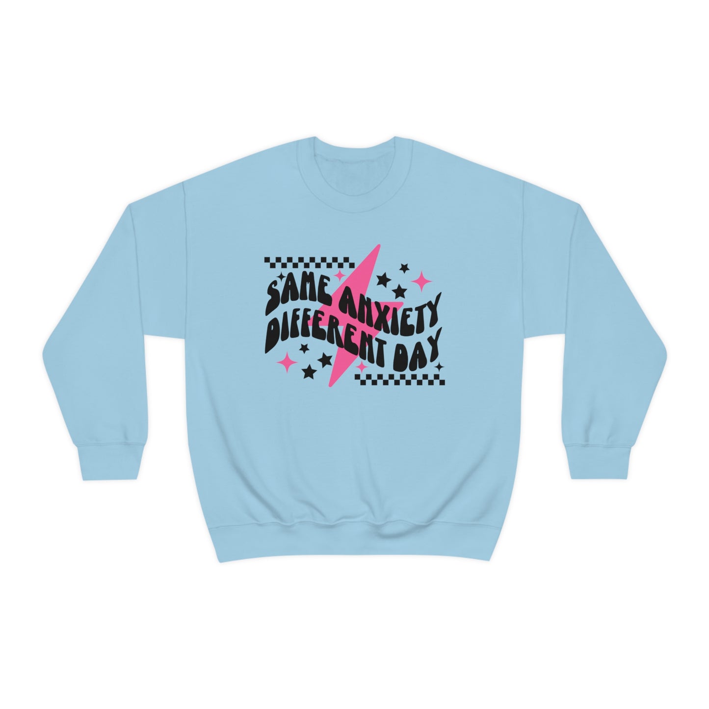 “Same Anxiety, Different Day” Unisex Crewneck Sweatshirt