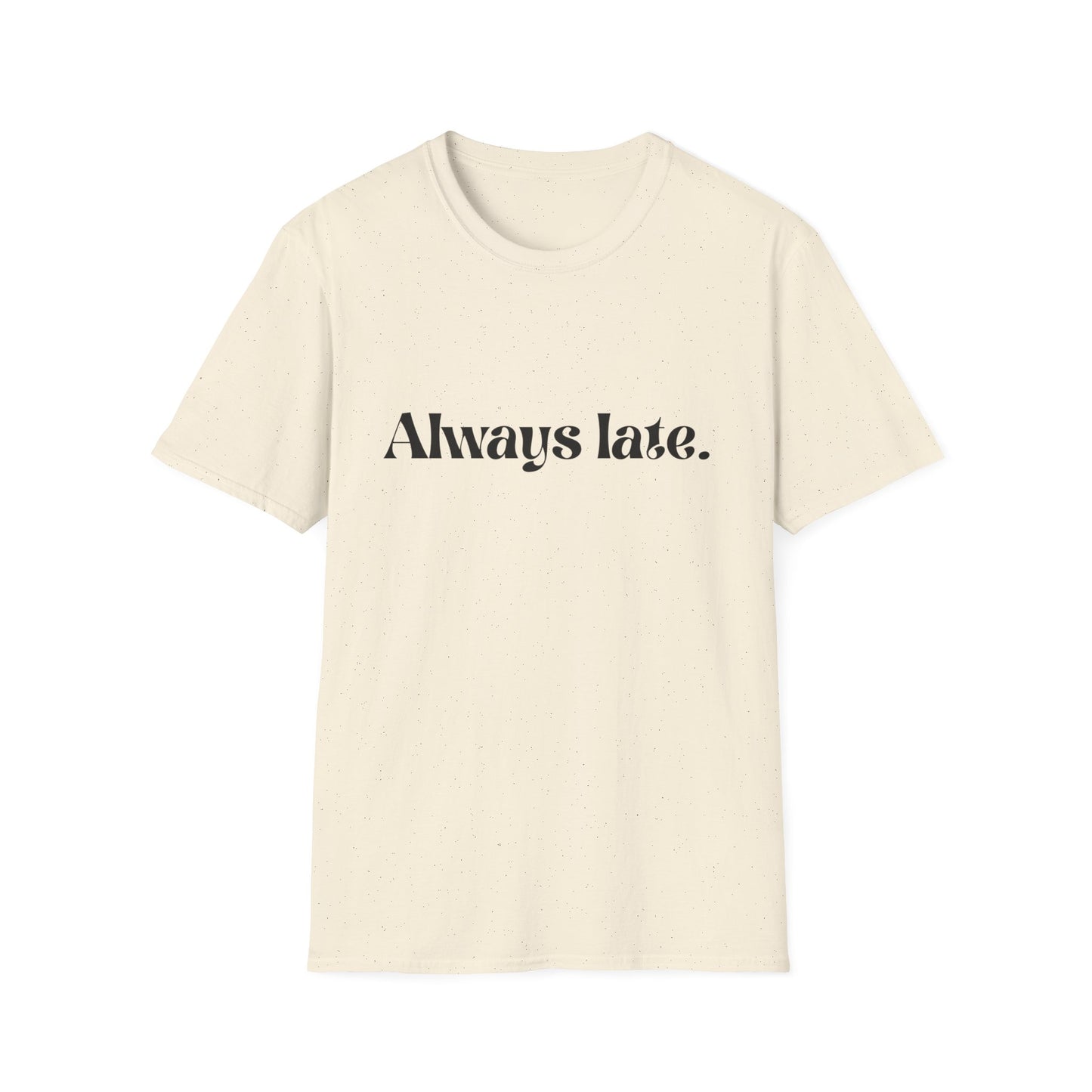 Always Late Tee