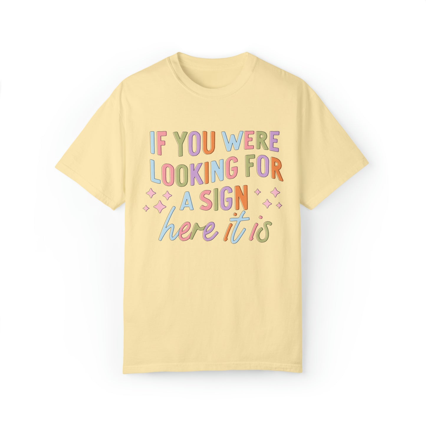 "This is Your Sign" Comfort Colors Oversized T-shirt