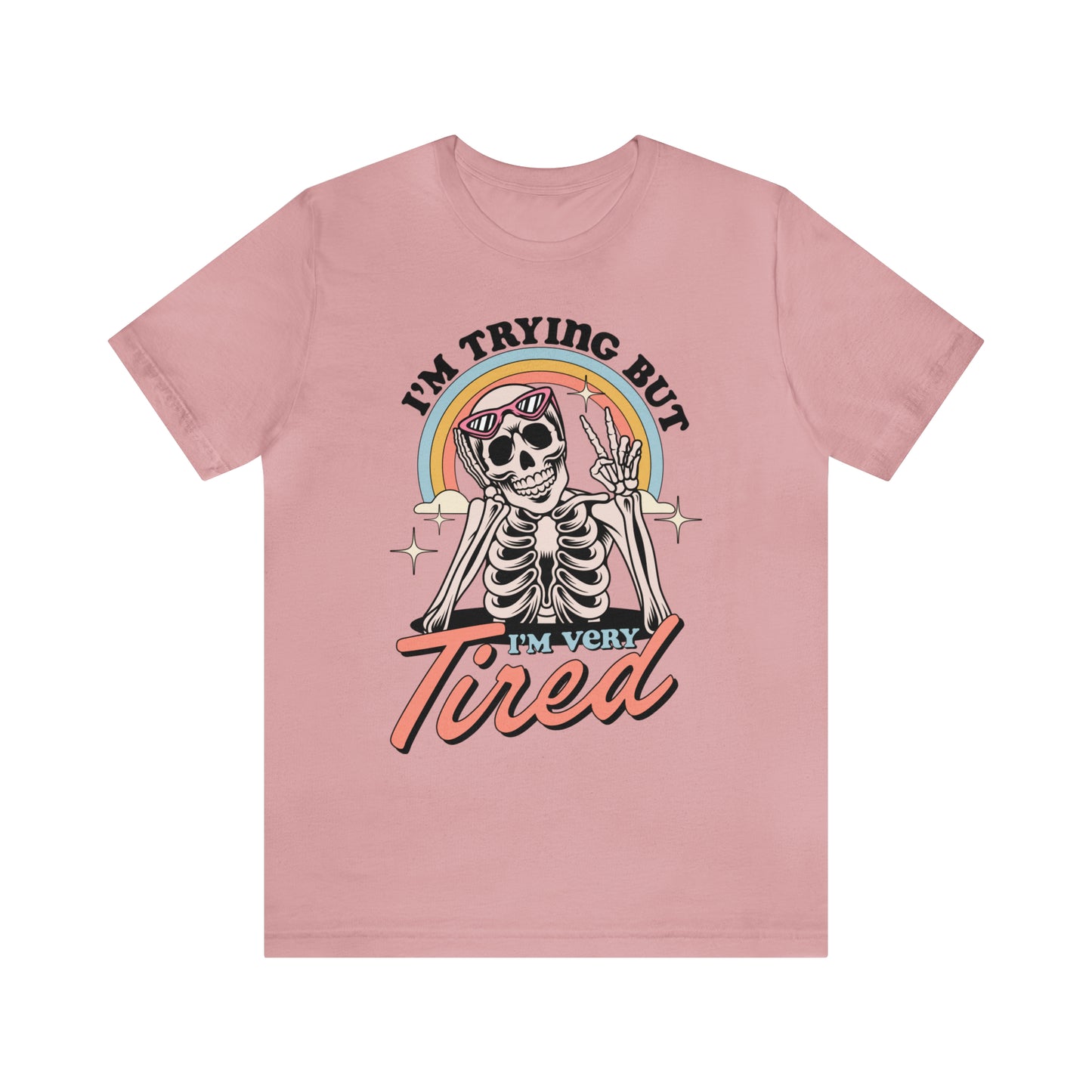 "I'm Trying But I'm Tired" Bella Canvas Unisex Short Sleeve Tee