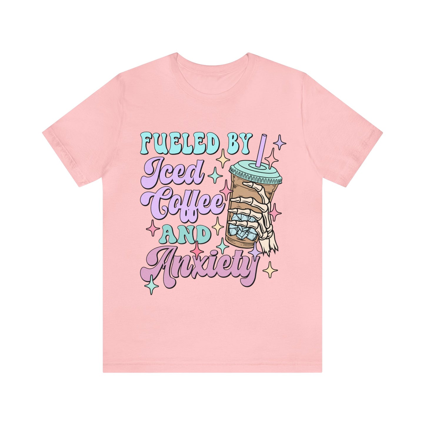 "Fueled By Iced Coffee And Anxiety" Bella Canvas Short Sleeve Tee