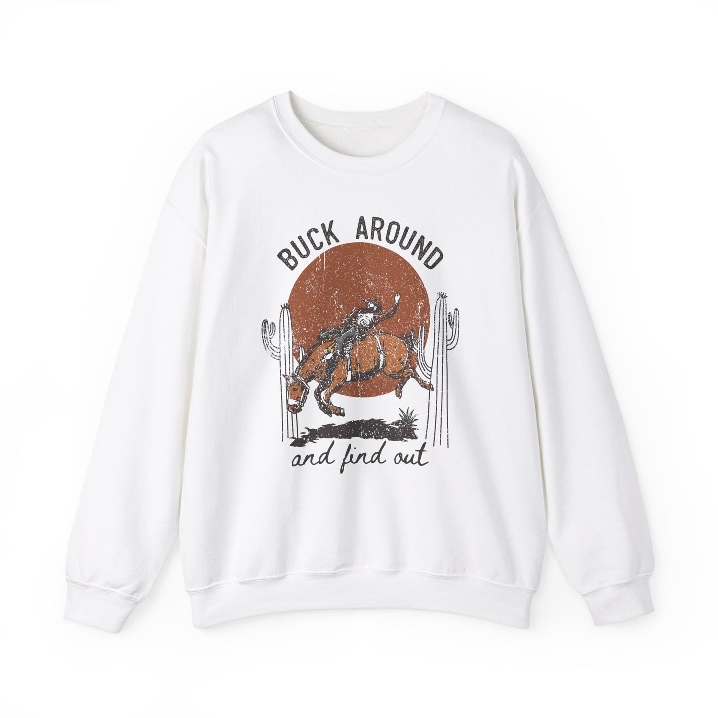Buck Around and Find Out, Western Sweatshirt