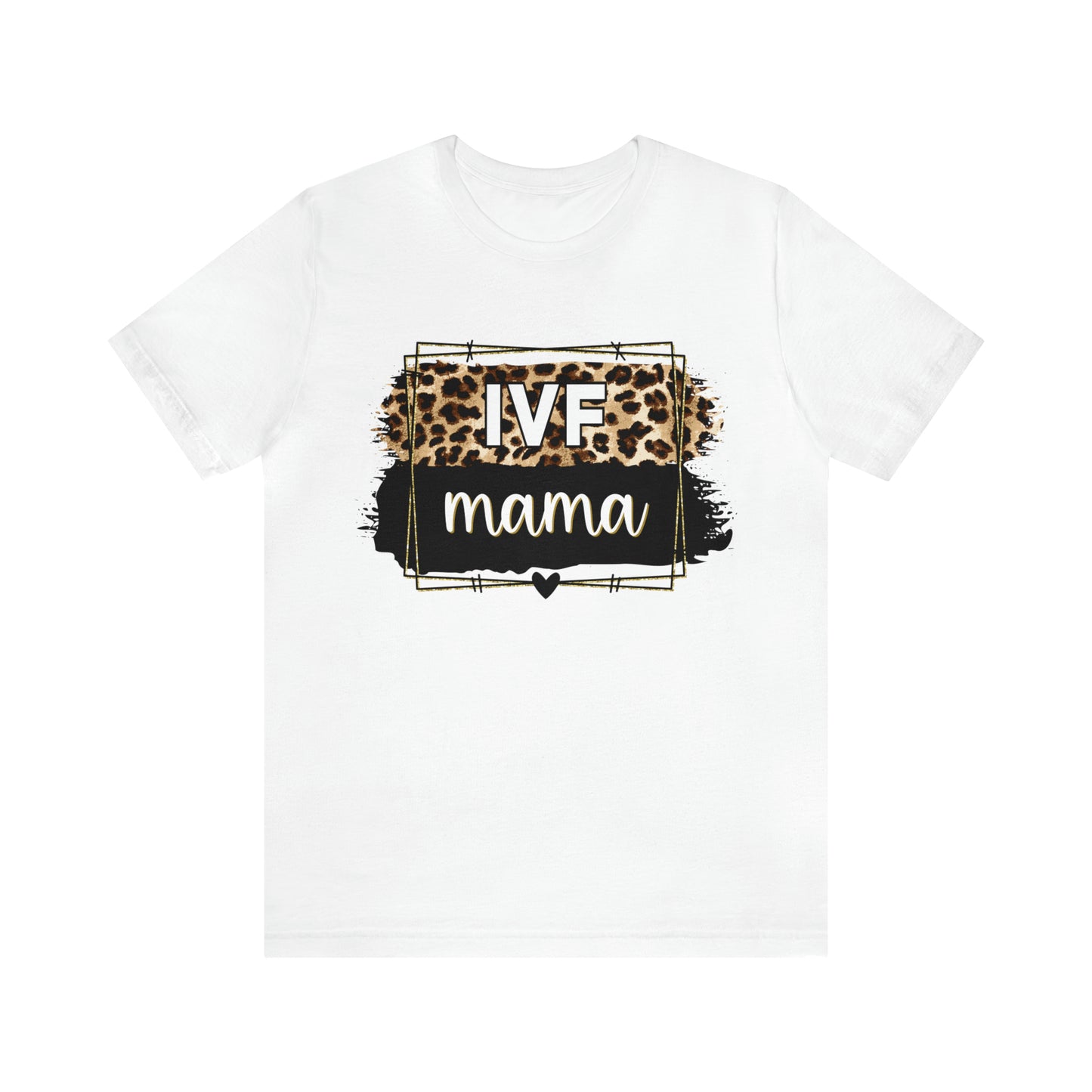 "IVF Mama" Bella Canvas Short Sleeve Tee