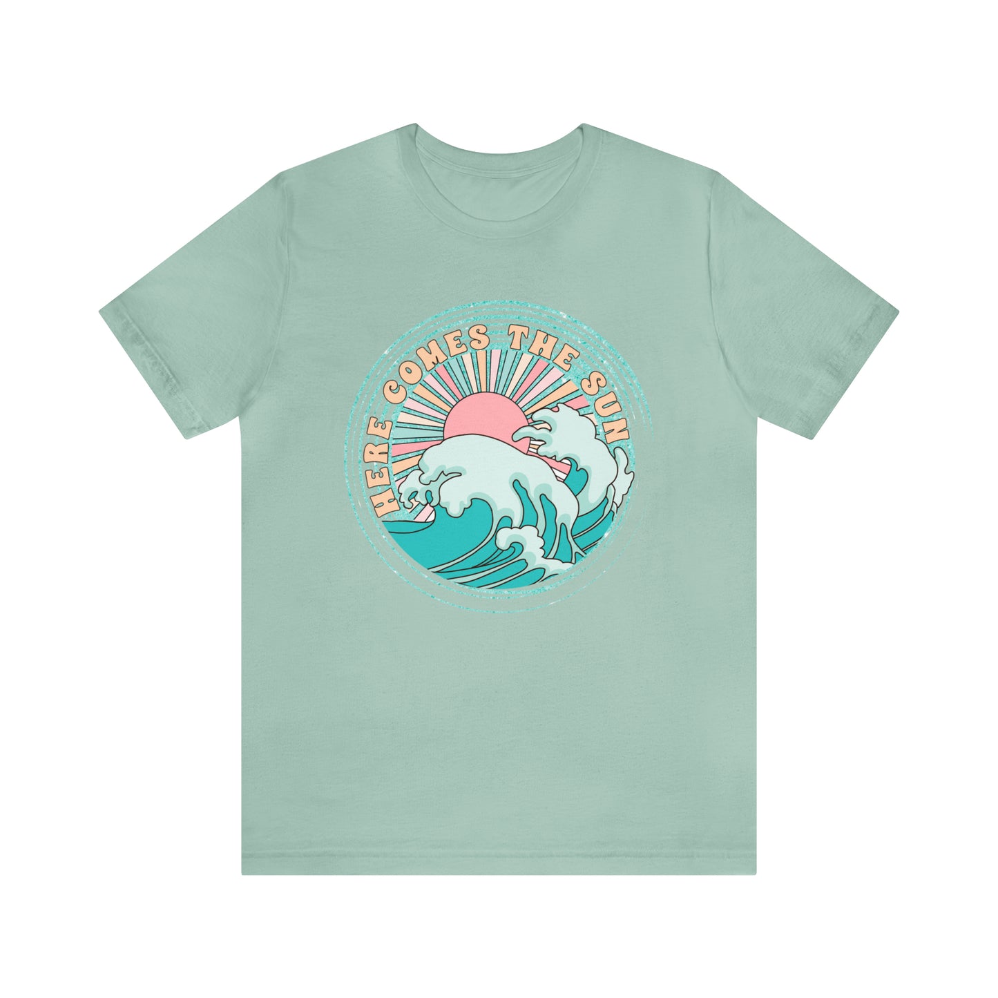 "Here Comes the Sun" Unisex Short Sleeve Tee Bella Canvas