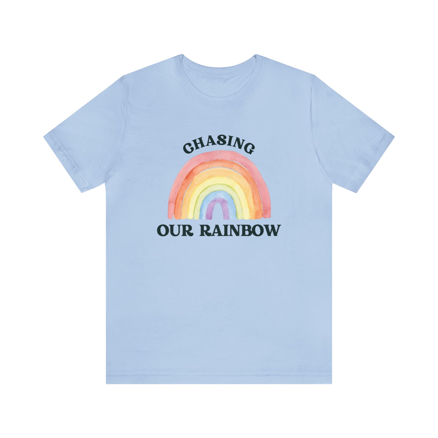 "Chasing Our Rainbow" Bella Canvas Short Sleeve Tee
