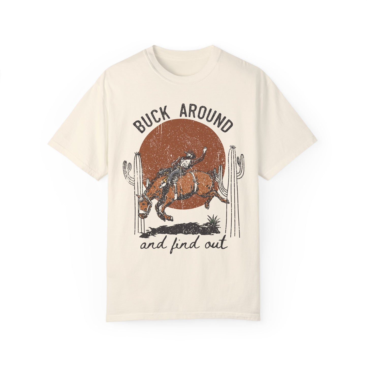 Buck Around and Find Out, Western Comfort Colors T-shirt