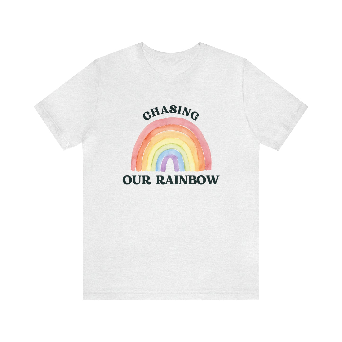 "Chasing Our Rainbow" Bella Canvas Short Sleeve Tee