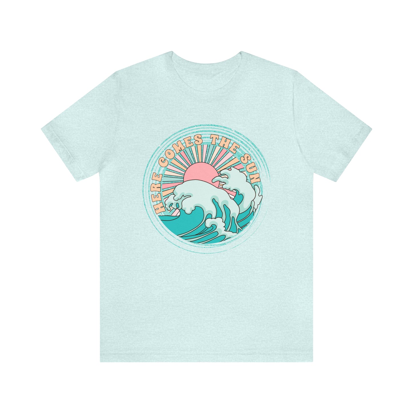 "Here Comes the Sun" Unisex Short Sleeve Tee Bella Canvas