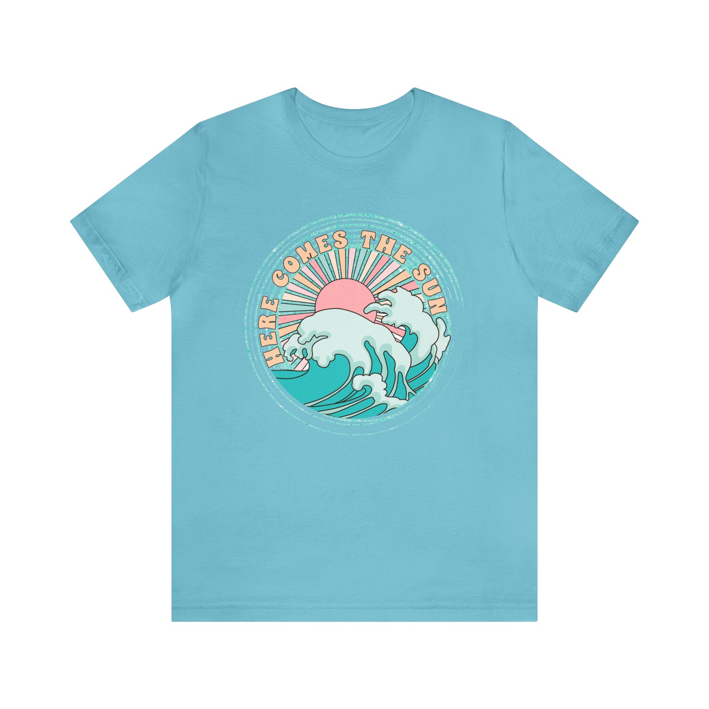"Here Comes the Sun" Unisex Short Sleeve Tee Bella Canvas