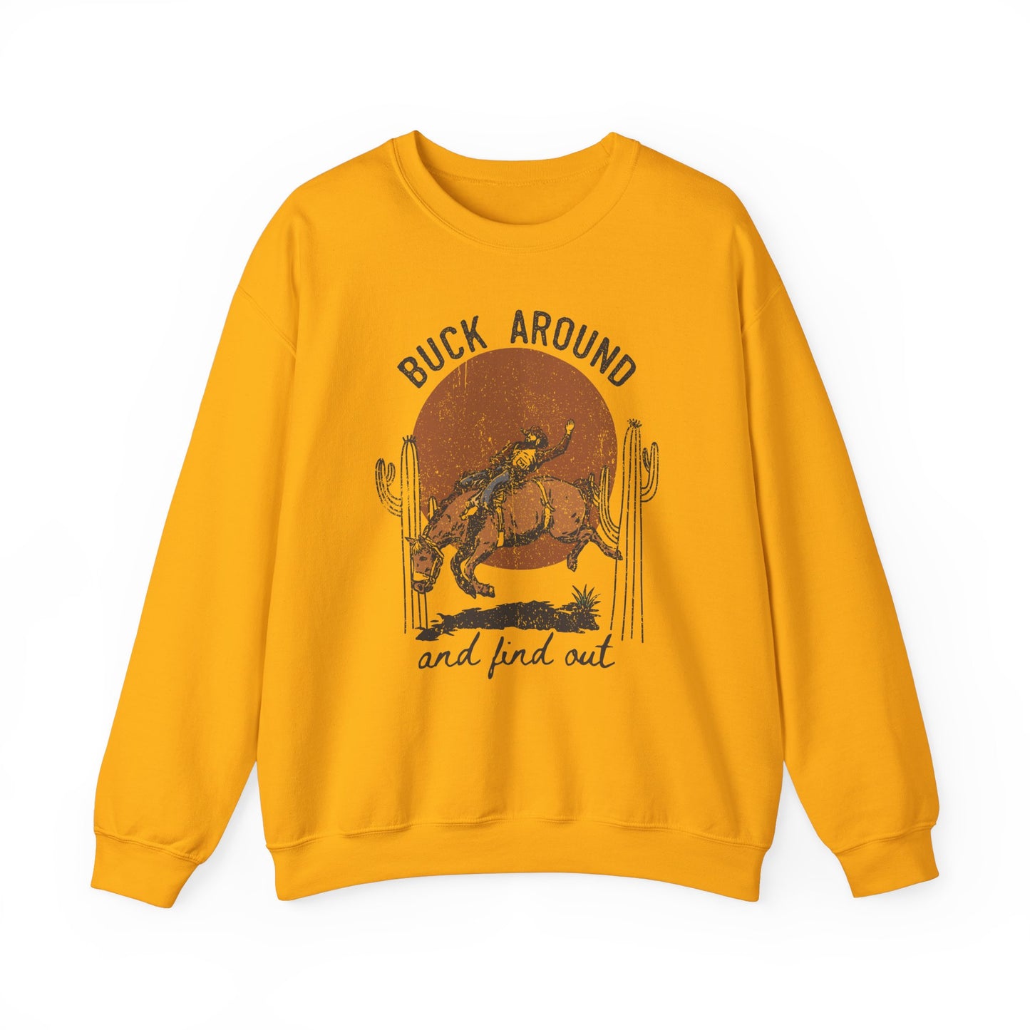 Buck Around and Find Out, Western Sweatshirt