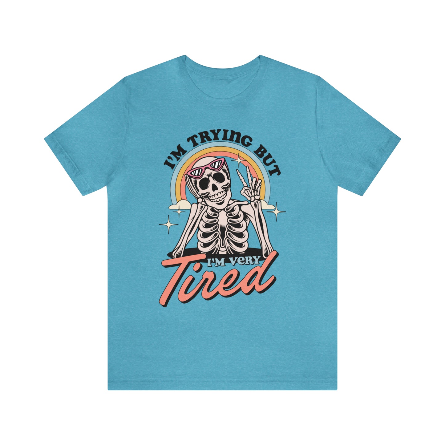 "I'm Trying But I'm Tired" Bella Canvas Unisex Short Sleeve Tee