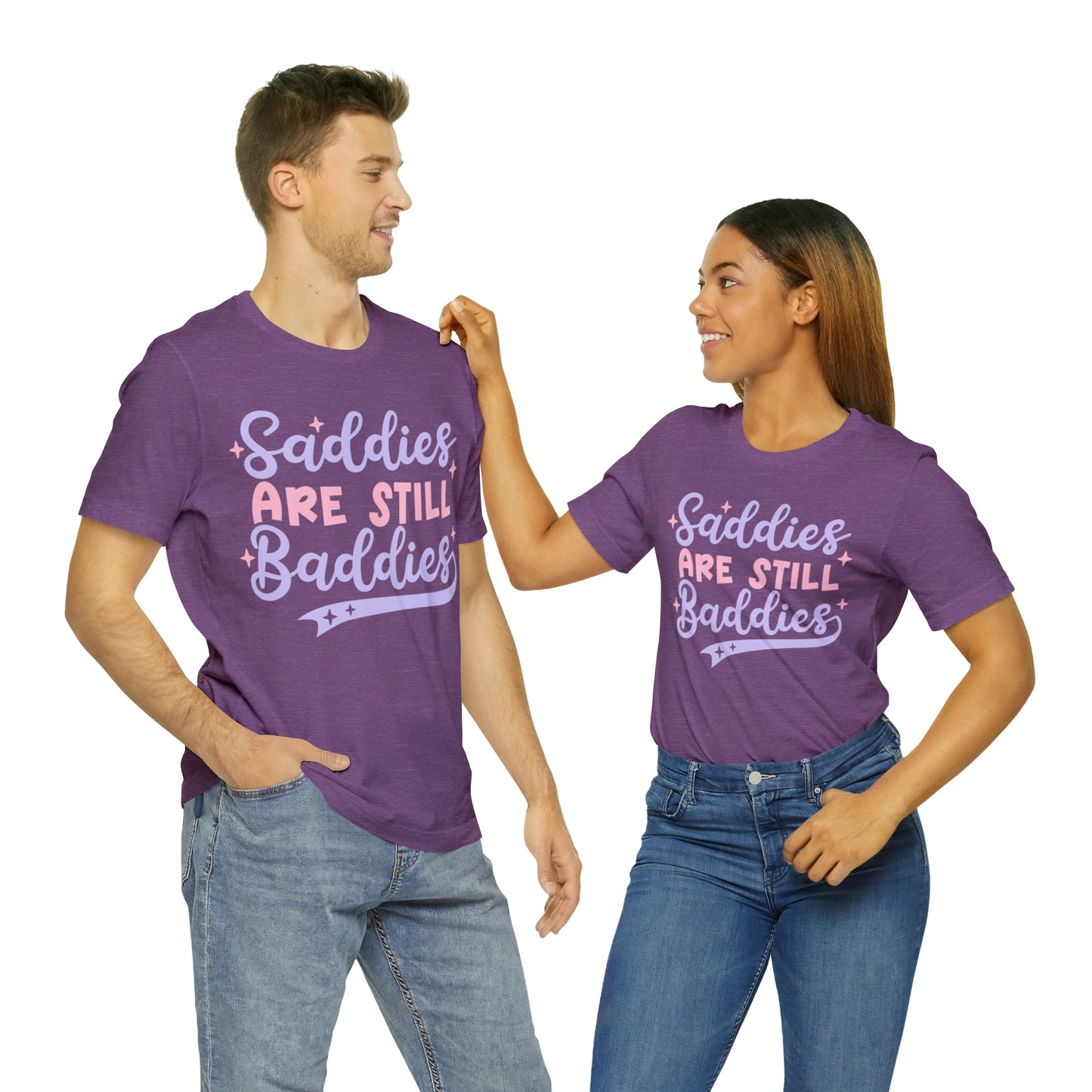 "Saddies Are Still Baddies" Bella Canvas Unisex Short Sleeve Tee