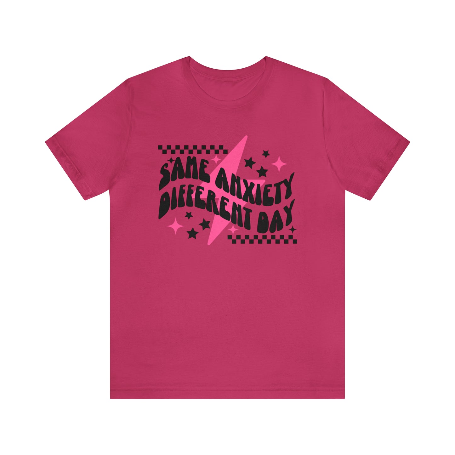 "Same Anxiety, Different Day" Unisex Short Sleeve Tee Bella Canvas