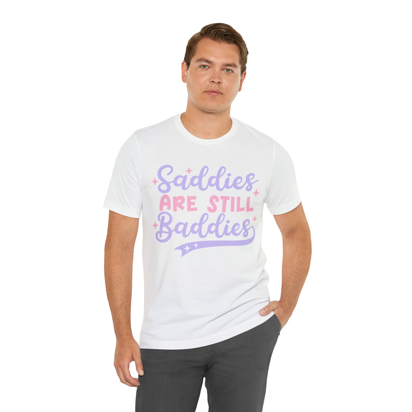 "Saddies Are Still Baddies" Bella Canvas Unisex Short Sleeve Tee