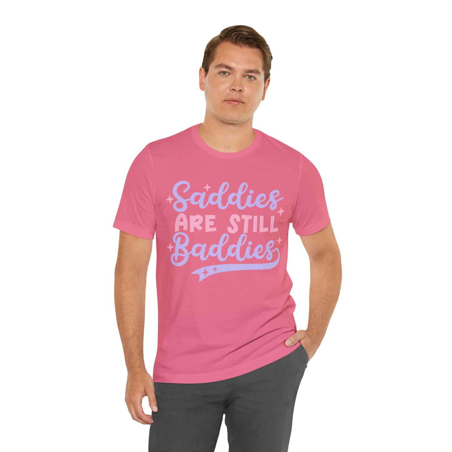"Saddies Are Still Baddies" Bella Canvas Unisex Short Sleeve Tee