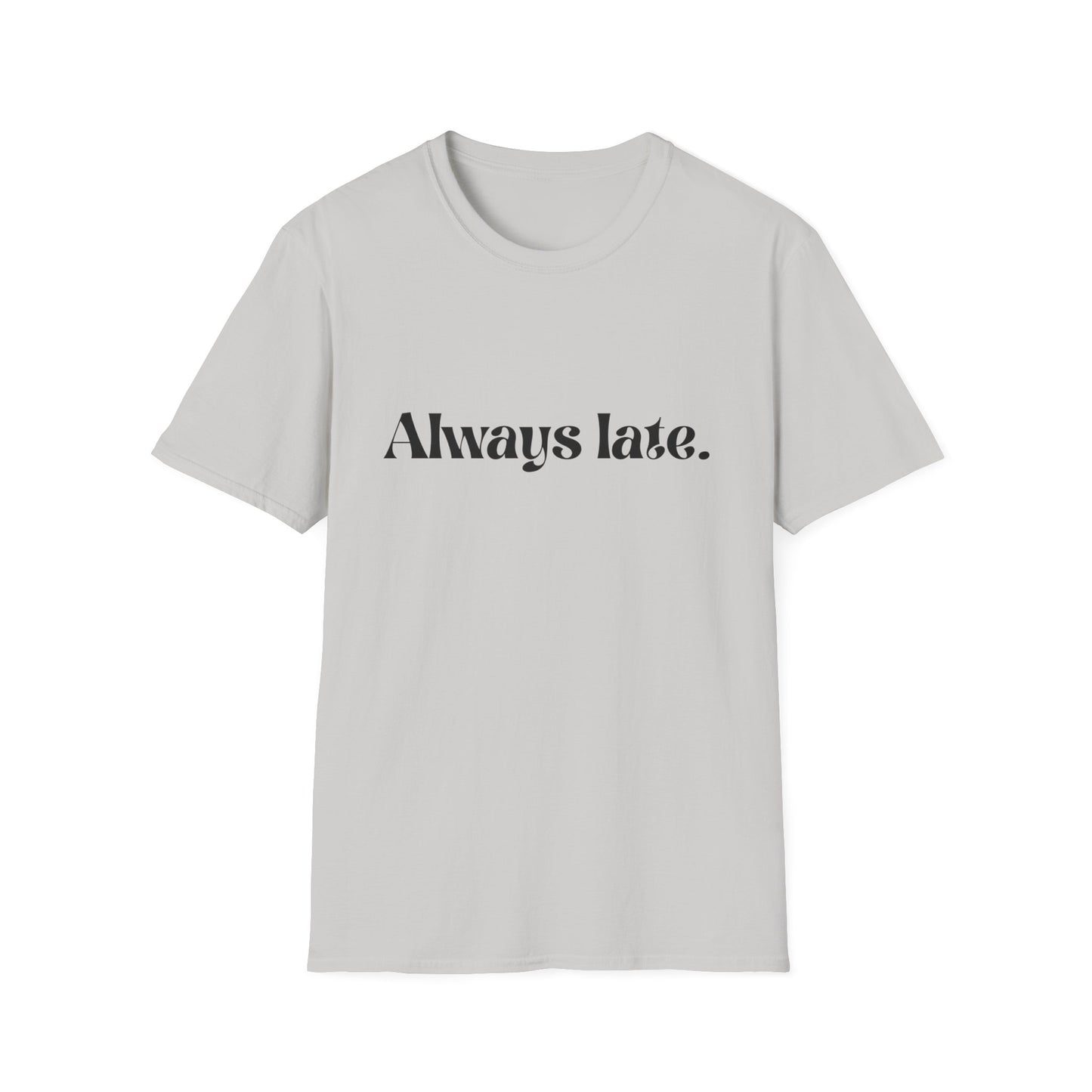 Always Late Tee