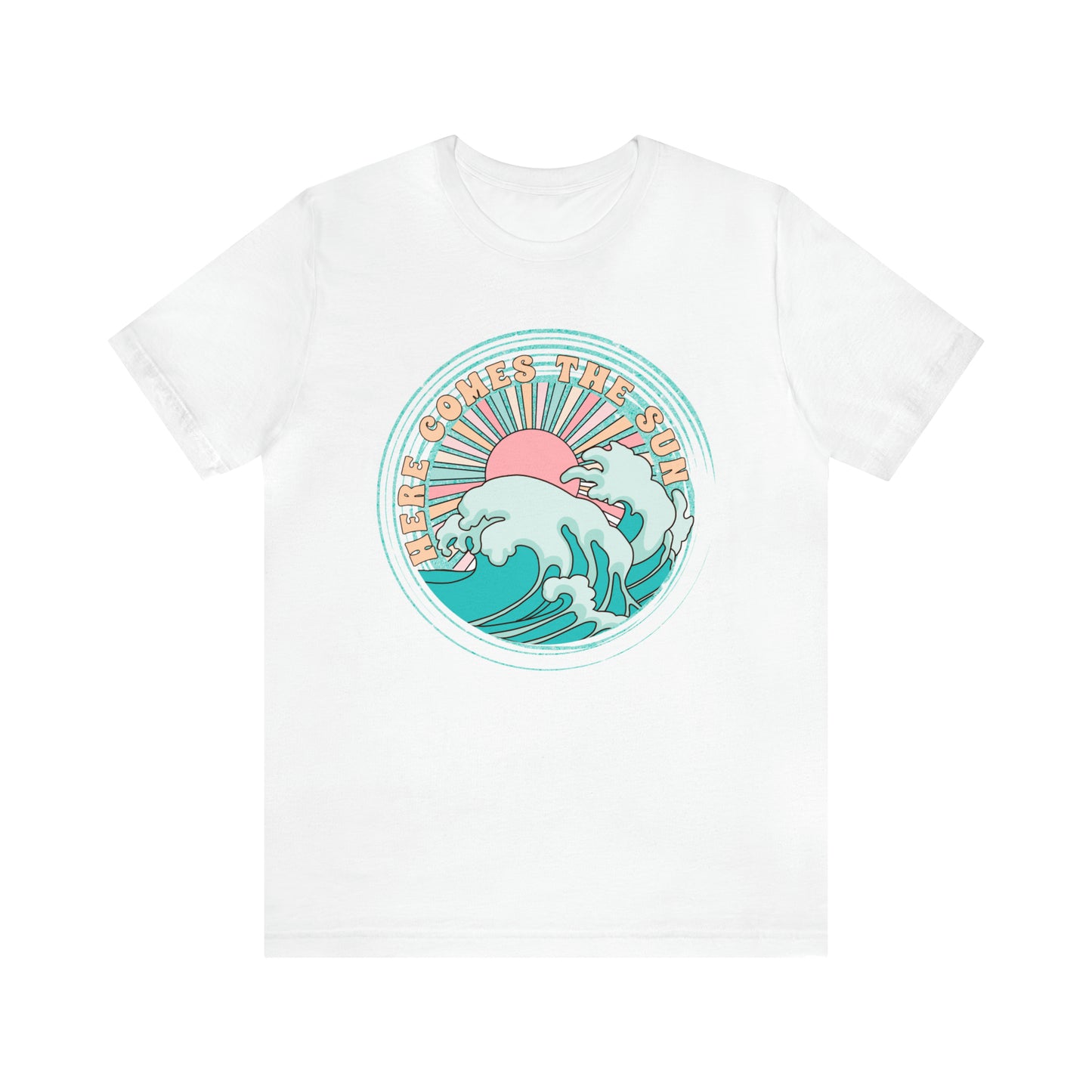 "Here Comes the Sun" Unisex Short Sleeve Tee Bella Canvas