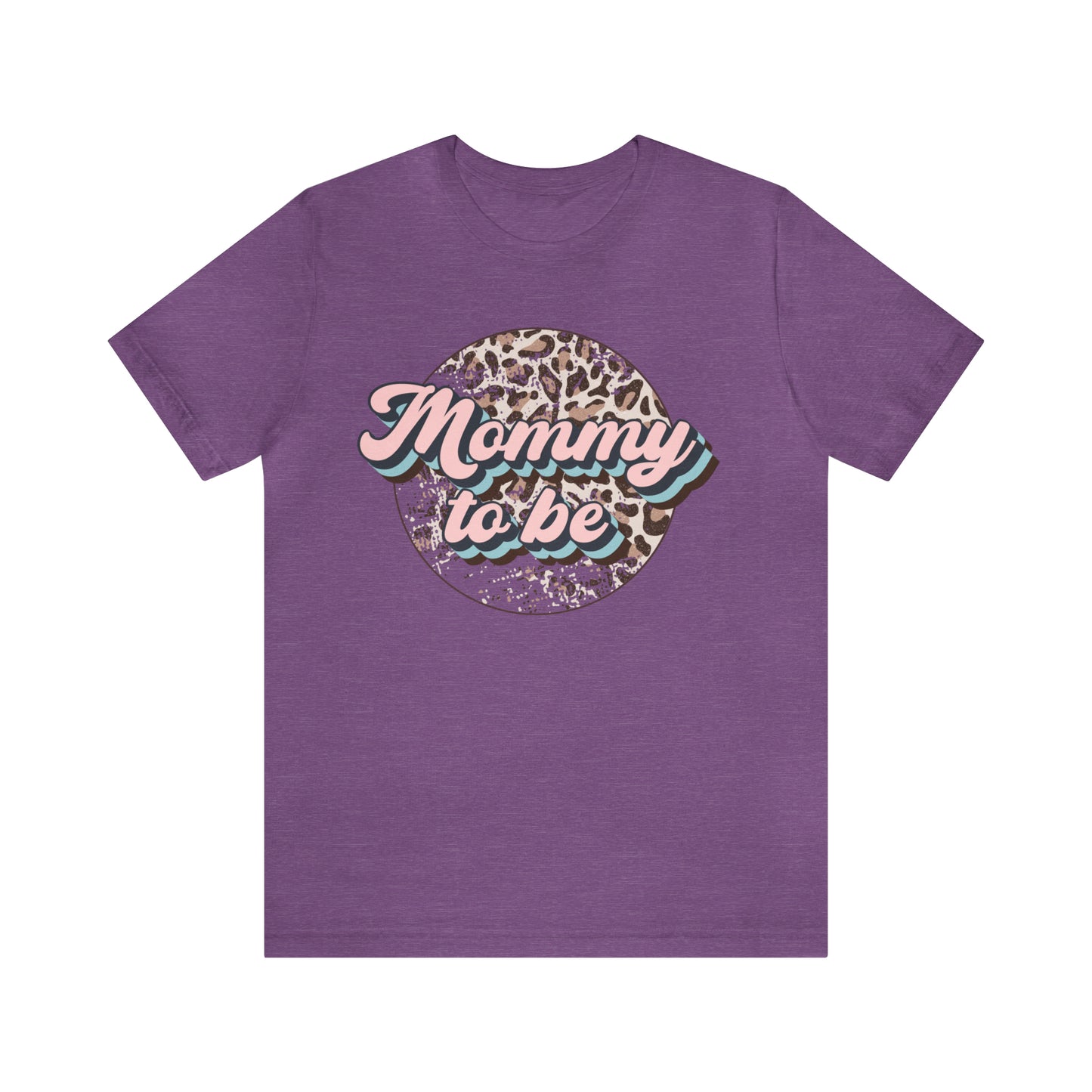 "Mommy To Be" Bella Canvas Short Sleeve Tee