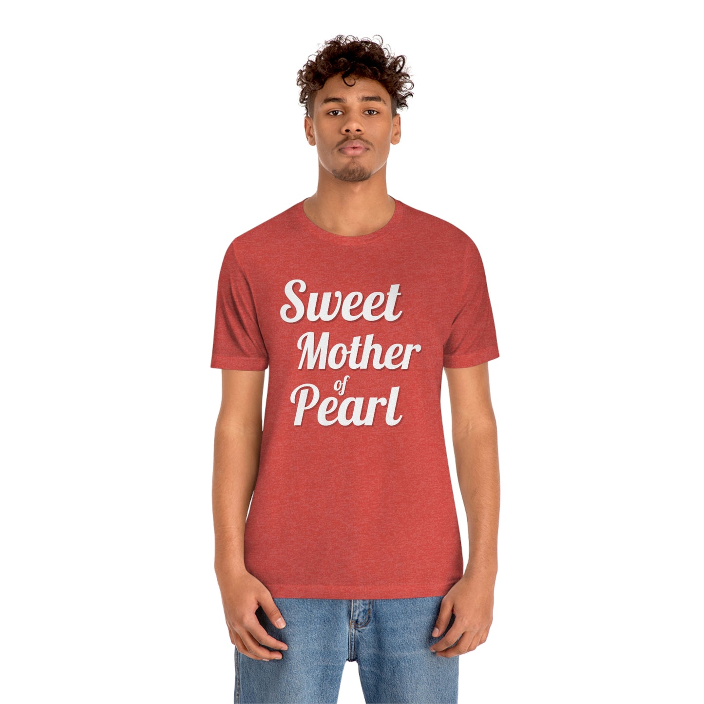 "Sweet Mother of Pearl" Unisex Ultra Cotton Tee