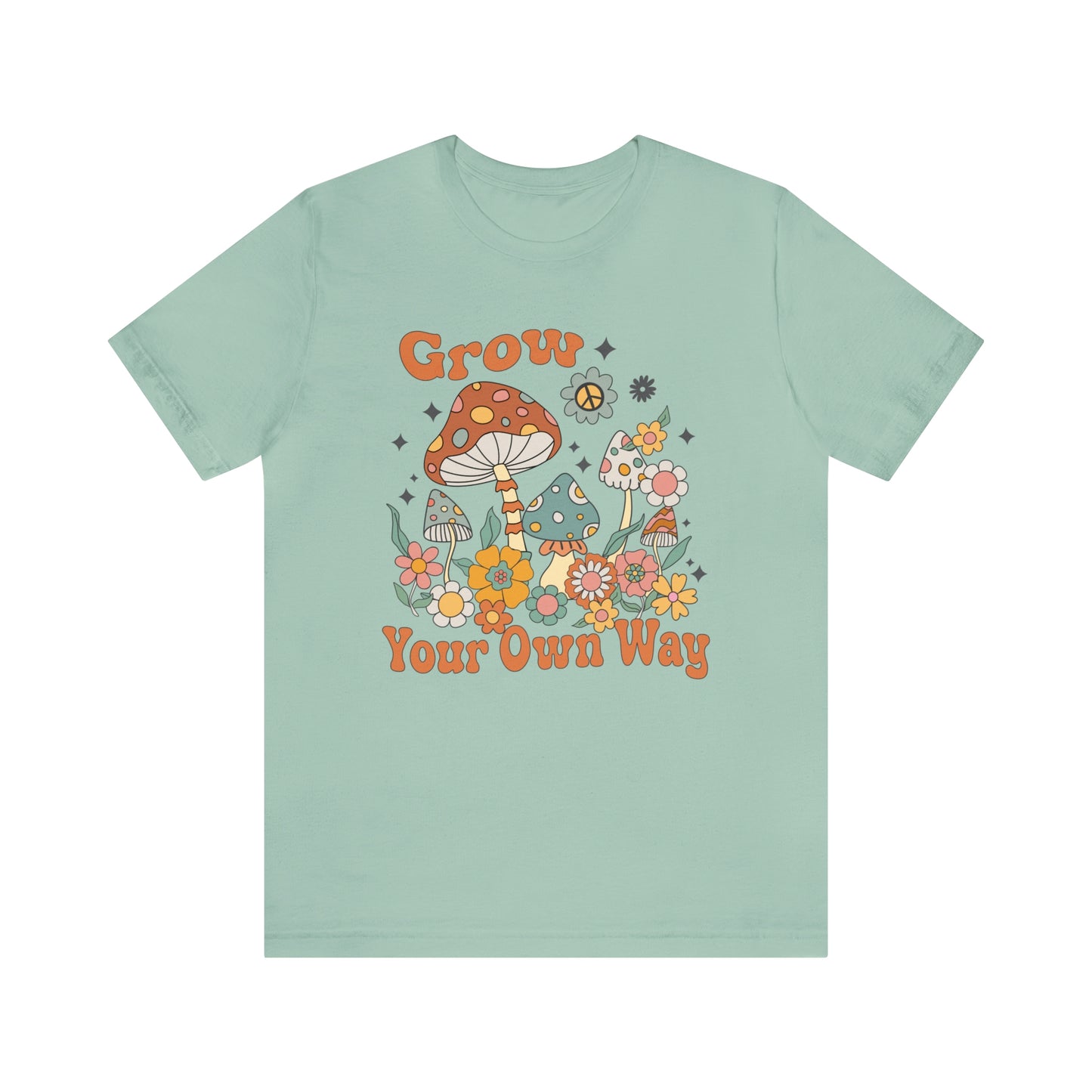 "Grow Your Own Way" Bella Canvas Short Sleeve Tee