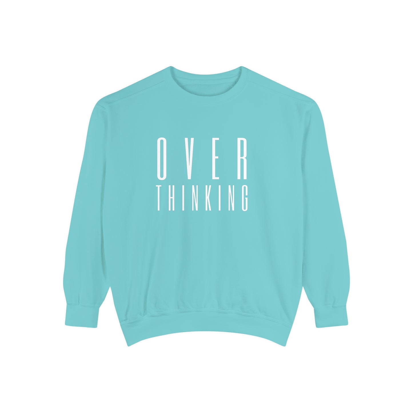 "Over Thinking" Comfort Colors Sweatshirt
