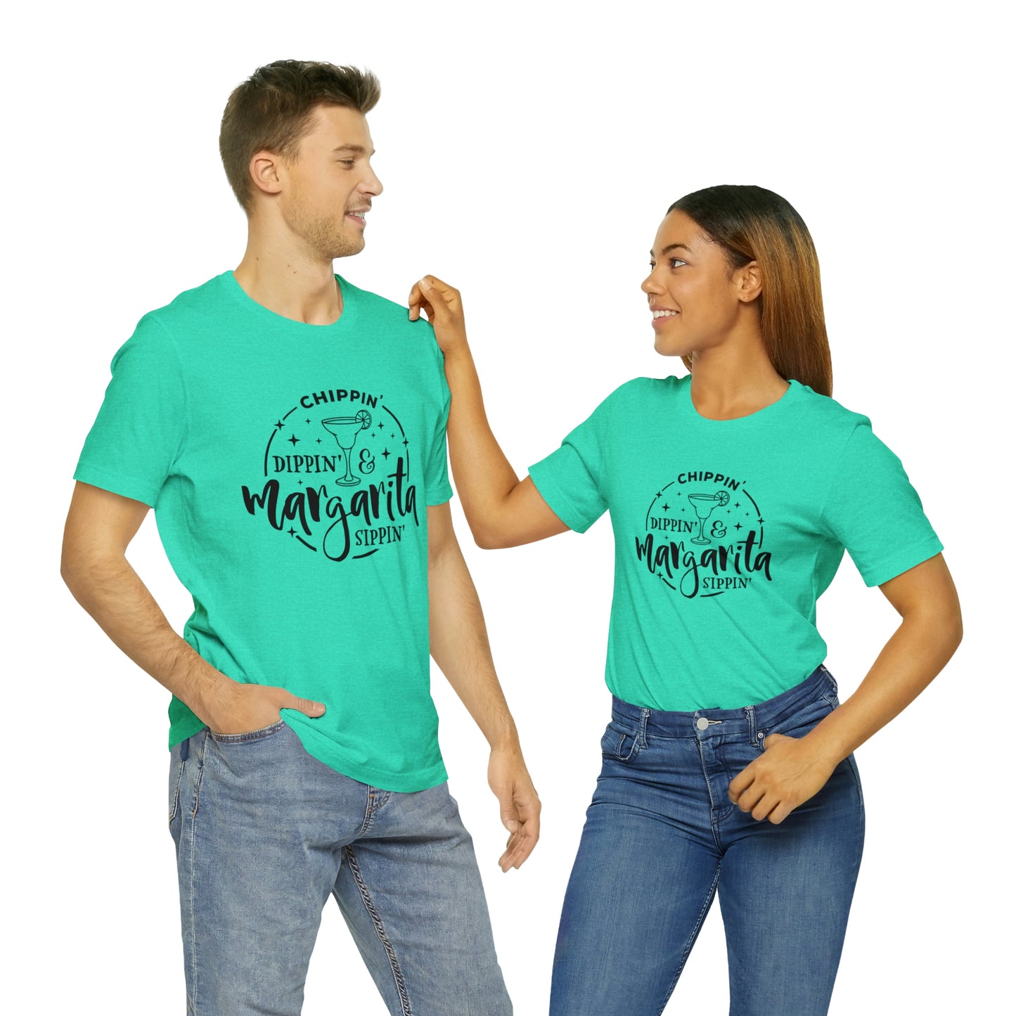 "Chippin, Dippin, and Margarita Sippin" Bella Canvas Short Sleeve Tee