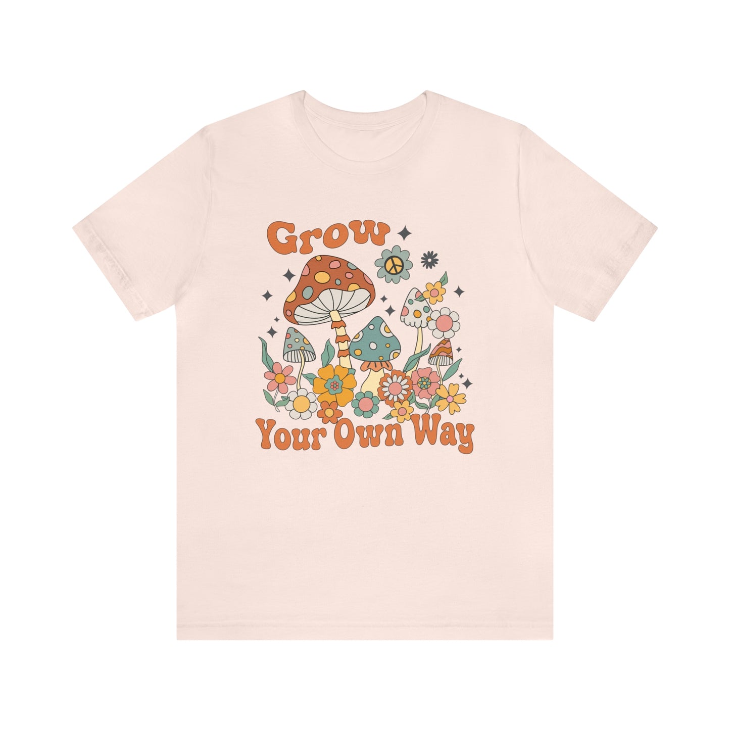 "Grow Your Own Way" Bella Canvas Short Sleeve Tee