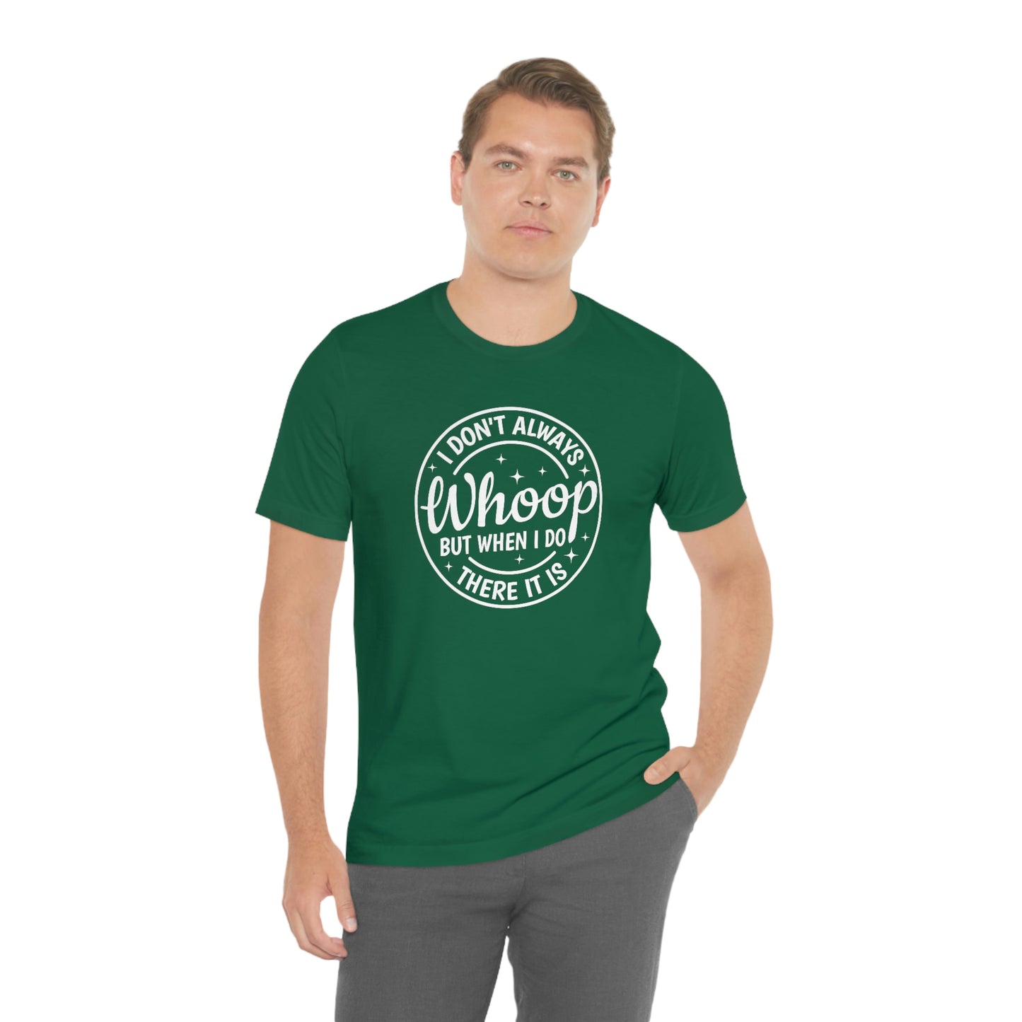 "Whoop there it is" Unisex Jersey Short Sleeve Tee