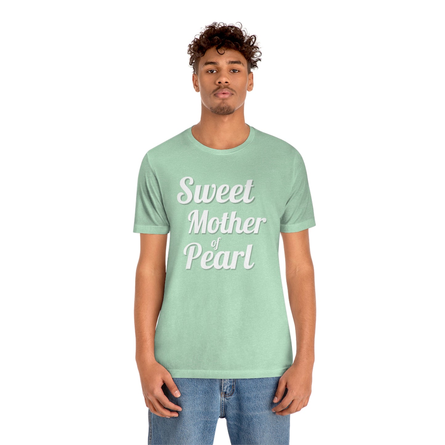 "Sweet Mother of Pearl" Unisex Ultra Cotton Tee